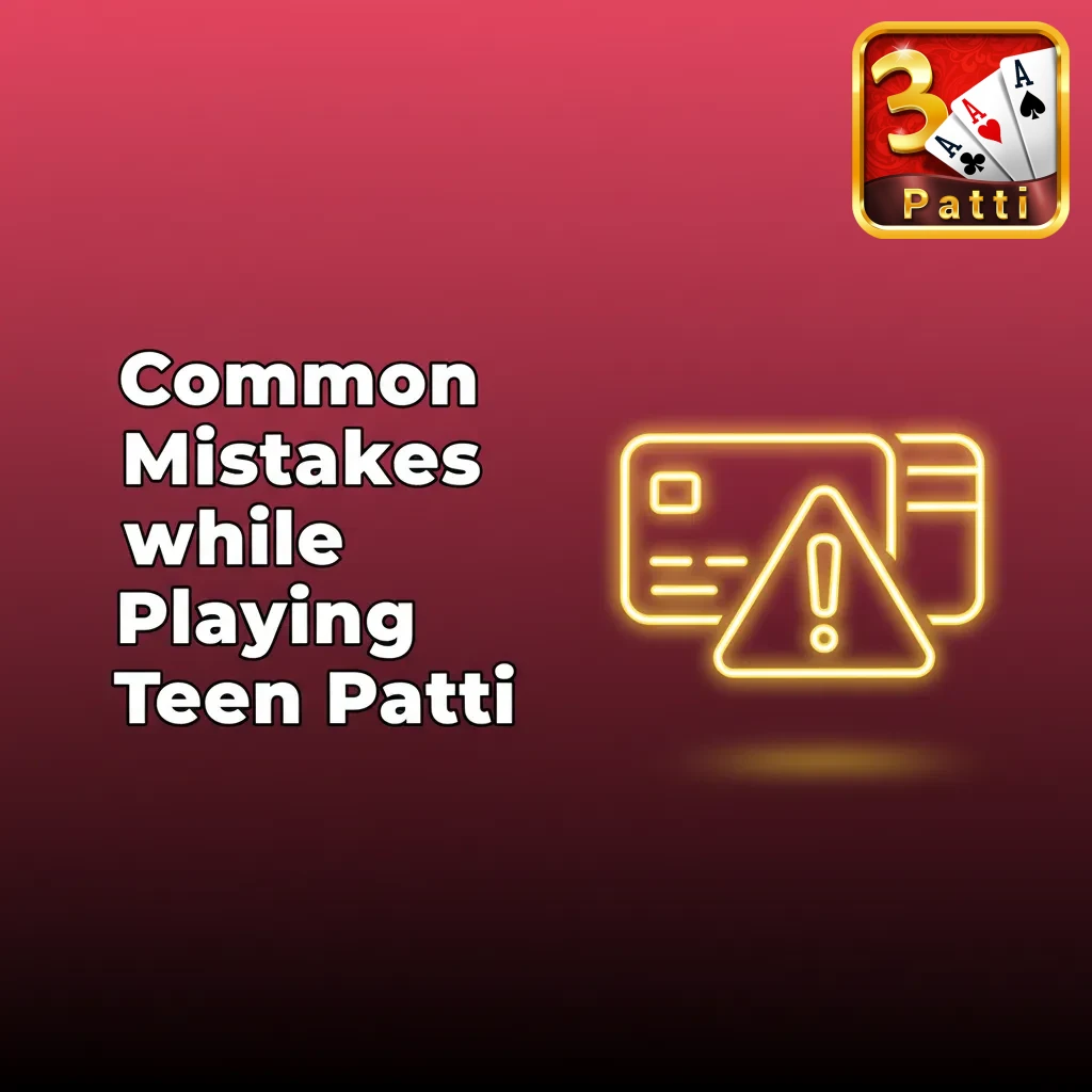 Illustrated Teen Patti table listing common player mistakes with brief tips on bankroll, weak hands, betting systems, and casino choice.
